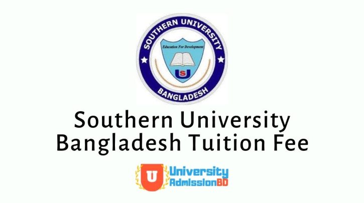 Southern University Bangladesh Tuition Fee