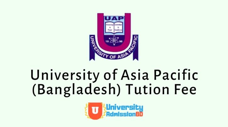 University of Asia Pacific (Bangladesh) Tution Fee