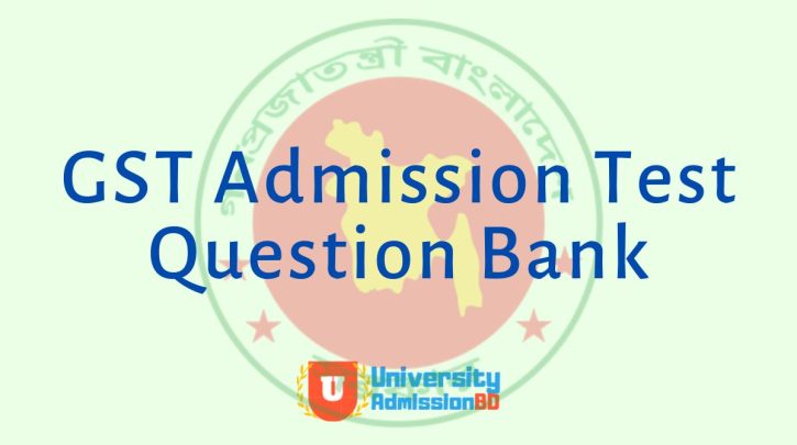 GST Admission Test Question Bank